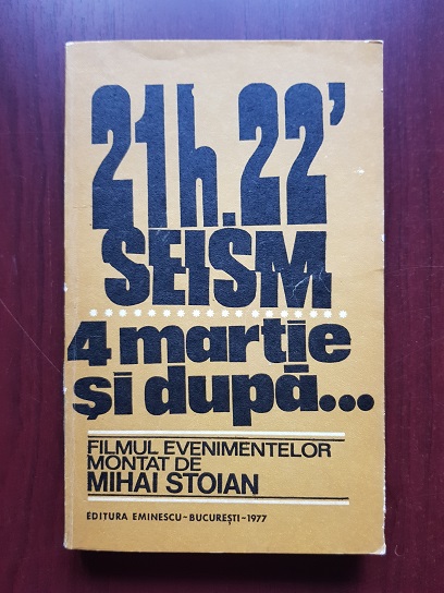 Mihai Stoian - 21h. 22' Seism. 4 Martie si dupa...