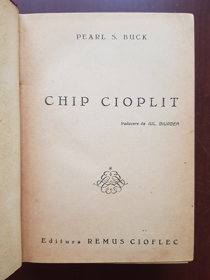 Pearl S. Buck - Chip cioplit (1943, traducere de Jul. Giurgea) - imagine 2