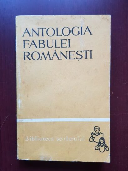 Antologia fabulei romanesti. De la inceputuri pana in zilele noastre