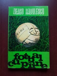 Neagu Radulescu - Fotbal cu paine