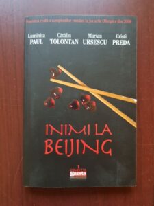 Luminita Paul, Catalin Tolontan - Inimi la Beijing. Povestea reala a campionilor romani la Jocurile Olimpice din 2008