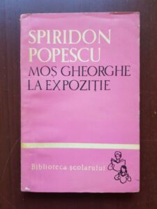 Spiridon Popescu - Mos Gheorghe la expozitie