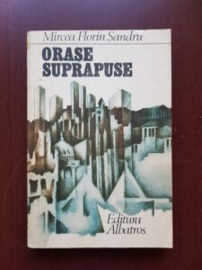 Mircea Florin Sandru - Orase suprapuse