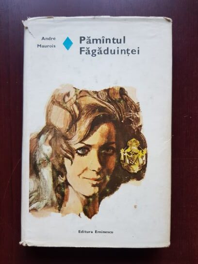 Andre Maurois - Pamantul fagaduintei (1979, editie cartonata)