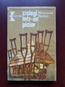 Markovits Rodion - Cislegi intr-un picior (1986, editie cartonata)
