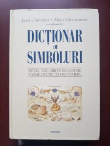 Jean Chevalier, Alain Gheerbrant – Dictionar de simboluri (2009, editie cartonata)