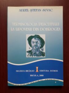 Aurel Stefan Suvac - Terminologia pescuitului la lipovenii din Dobrogea