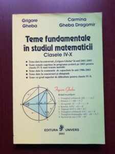 Grigore Gheba, Carmina Gheba Dragomir - Teme fundamentale in studiul matematicii. Clasele IV-X