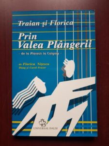 Florica Nitescu, Carol Fraser - Traian si Florica prin Valea Plagerii, de la Ploiesti la Calgary