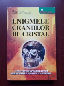 Chris Morton, Ceri Louise Thomas - Enigmele craniilor de cristal