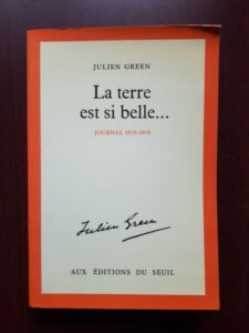 Julien Green - La Terre est si belle... Journal 1976-1978