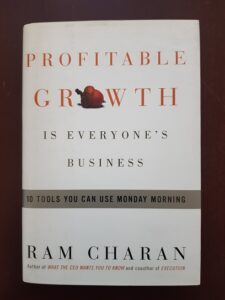 Ram Charan - Profitable growth is everyone's business. 10 tools you can use monday morning