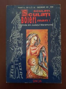 Pamfil Biltiu, Gheorghe Gh. Pop - Sculati, sculati, boieri mari! Colinde din judetul Maramures
