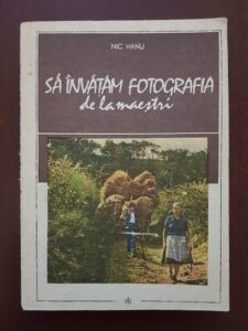 Nic Hanu - Sa invatam fotografia de la maestri. Volumul 1
