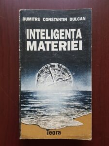 Dumitru Constantin Dulcan - Inteligenta materiei (1992)