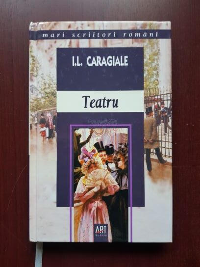 Ion Luca Caragiale - Teatru (2006, editie cartonata)