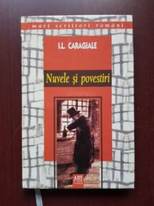 Ion Luca Caragiale - Nuvele si povestiri (2006, editie cartonata)