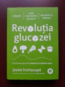 Jessie Inchauspe - Revolutia glucozei. Echilibrarea glucozei poate sa-ti schimbe viata!