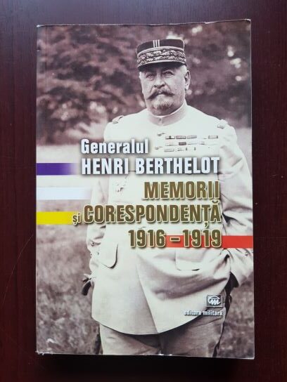 Henri Berthelot - Memorii si corespondenta 1916-1919
