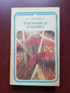 George Calinescu - Insemnari si polemici