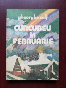 Gheorghe Colt - Curcubeu in februarie