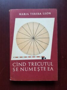 Maria Teresa Leon - Cand trecutul se numeste ea