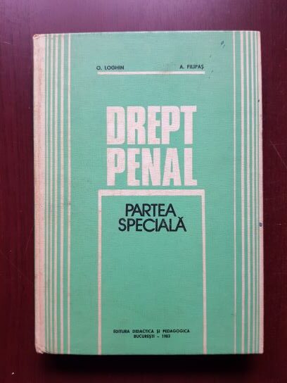Octavian Loghin, Avram Filipas - Drept penal. Partea speciala