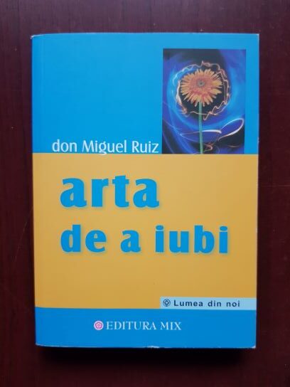 Don Miguel Ruiz - Arta de a iubi