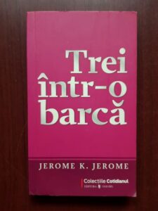 Jerome K. Jerome - Trei intr-o barca
