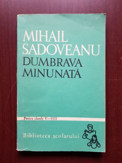 Mihail Sadoveanu - Dumbrava minunata