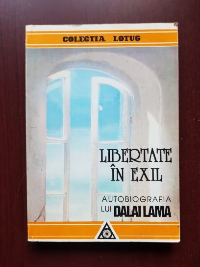 Libertate in exil. Autobiografia Sfintiei Sale Dalai Lama al Tibetului