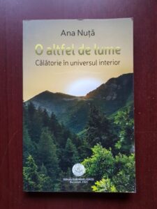 Ana Nuta - O altfel de lume. Calatorie in universul interior