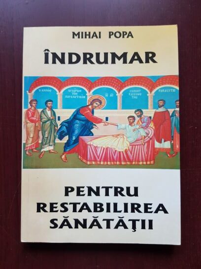 Mihai Popa - Indrumar pentru restabilirea sanatatii