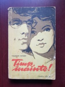 Valentin Kataev - Timp, inainte!