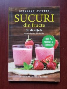 Suzannah Olivier - Sucuri din fructe. 50 de retete pentru sanatate si intinerire