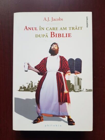 A. J. Jacobs - Anul in care am trait dupa Biblie