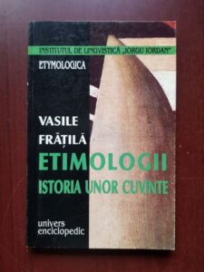 Vasile Fratila - Etimologii. Istoria unor cuvinte
