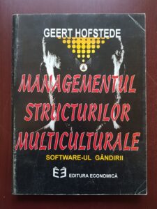 Geert Hofstede - Managementul structurilor multiculturale. Software-ul gandirii
