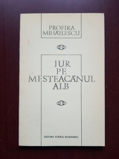 Profira Mihailescu - Jur pe mesteacanul alb (1975, cu autograful si dedicatia autoarei)
