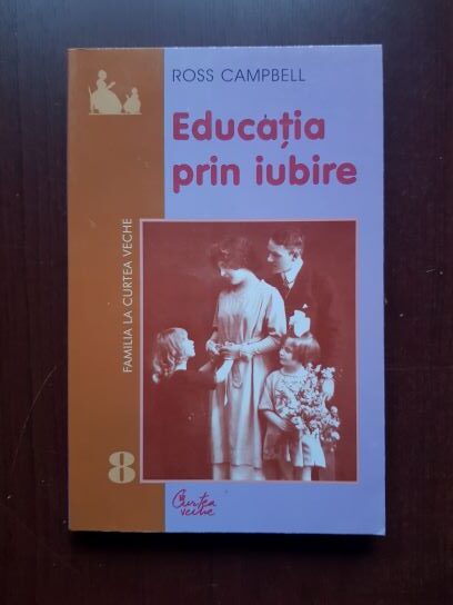 Ross Campbell - Educatia prin iubire
