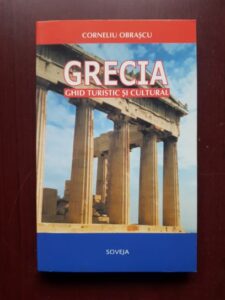 Corneliu Obrascu - Grecia. Ghid turistic si cultural