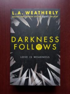 L. A. Weatherly - Darkness follows