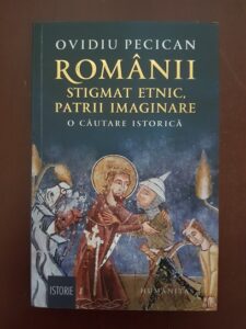 Ovidiu Pecican - Romanii. Stigmat etnic, patrii imaginare. O cautare istorica