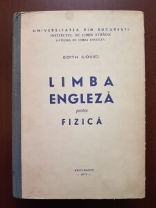 Edith Ilovici - Limba engleza pentru fizica (1972, editie cartonata)