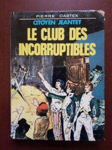 Pierre Castex - Le club des incorruptibles (1966, illustrations de R. Bastard)
