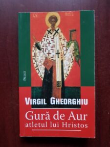 Virgil Gheorghiu - Gura de aur. Atletul lui Hristos