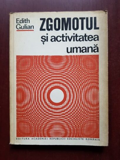 Edith Gulian - Zgomotul si activitatea umana. Atentia si zgomotul