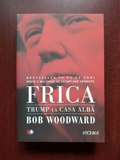 Bob Woodward - Frica. Trump la Casa Alba