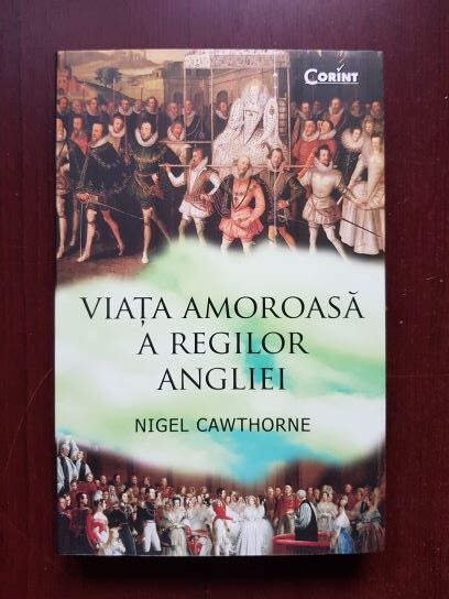 Nigel Cawthorne - Viata amoroasa a regilor Angliei