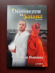 Andrei Ciobanu, Ionut Rusu - Dumnezeu vs Satana. Vacanta in Romania